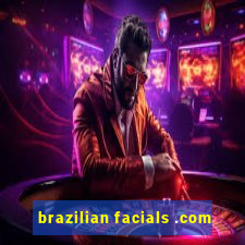 brazilian facials .com